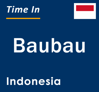 Current local time in Baubau, Indonesia