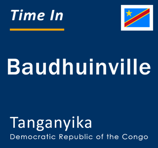 Current local time in Baudhuinville, Tanganyika, Democratic Republic of the Congo
