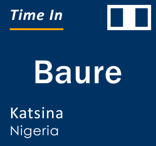 Current local time in Baure, Katsina, Nigeria