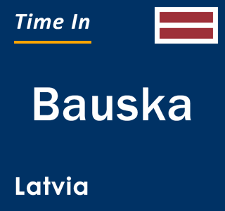 Current local time in Bauska, Latvia