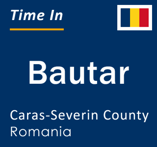 Current local time in Bautar, Caras-Severin County, Romania