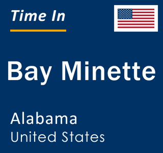 Current local time in Bay Minette, Alabama, United States