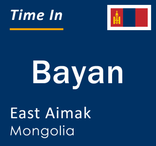 Current local time in Bayan, East Aimak, Mongolia