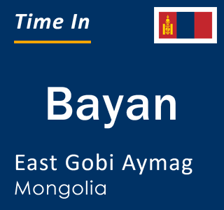 Current local time in Bayan, East Gobi Aymag, Mongolia