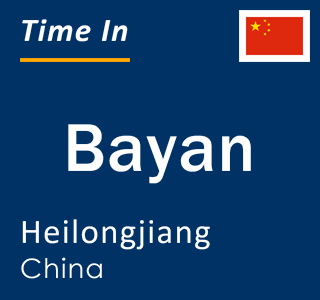 Current local time in Bayan, Heilongjiang, China
