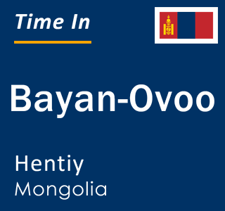 Current local time in Bayan-Ovoo, Hentiy, Mongolia
