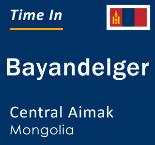 Current time in Bayandelger, Central Aimak, Mongolia
