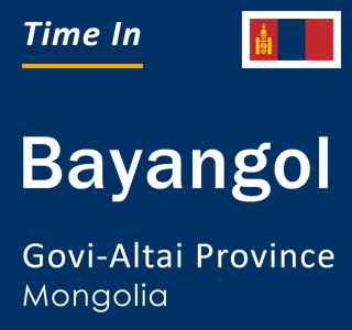 Current local time in Bayangol, Govi-Altai Province, Mongolia