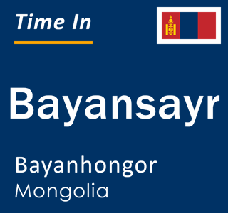 Current local time in Bayansayr, Bayanhongor, Mongolia