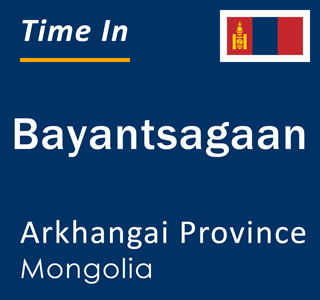 Current local time in Bayantsagaan, Arkhangai Province, Mongolia