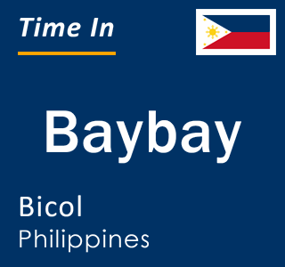 Current local time in Baybay, Bicol, Philippines