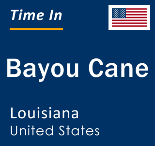 Current local time in Bayou Cane, Louisiana, United States