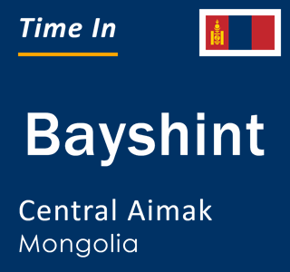 Current time in Bayshint, Central Aimak, Mongolia