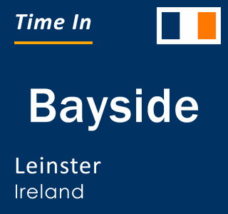 Current local time in Bayside, Leinster, Ireland