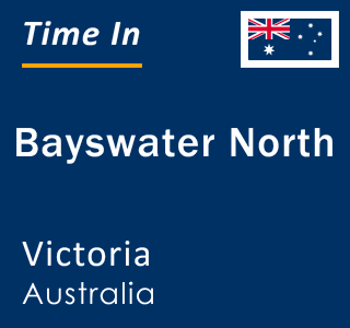 Current local time in Bayswater North, Victoria, Australia