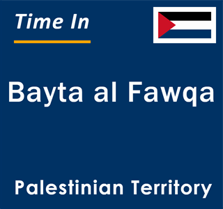 Current local time in Bayta al Fawqa, Palestinian Territory