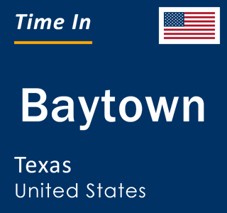 Current local time in Baytown, Texas, United States