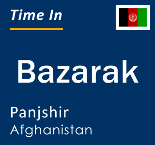 Current local time in Bazarak, Panjshir, Afghanistan