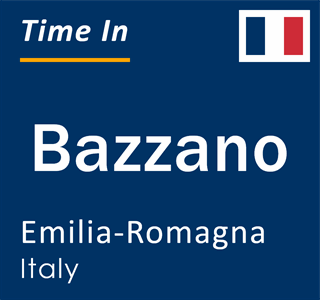 Current local time in Bazzano, Emilia-Romagna, Italy