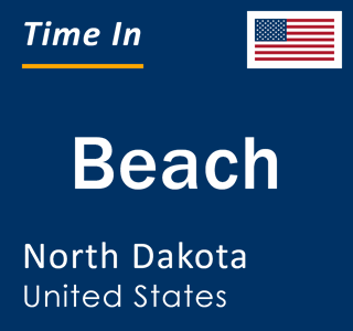 Current local time in Beach, North Dakota, United States