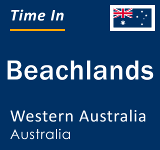 Current local time in Beachlands, Western Australia, Australia