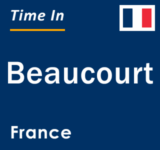 Current local time in Beaucourt, France