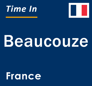 Current local time in Beaucouze, France