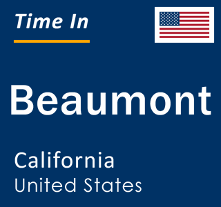 Current Local Time in Beaumont California United States