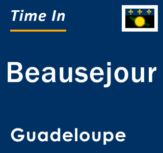Current local time in Beausejour, Guadeloupe