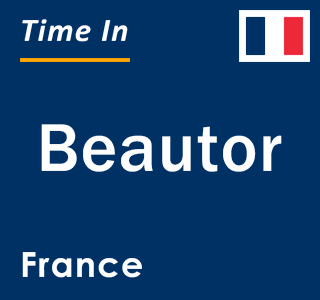 Current local time in Beautor, France