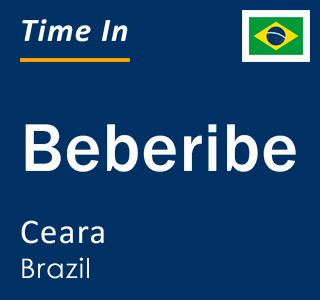 Current local time in Beberibe, Ceara, Brazil