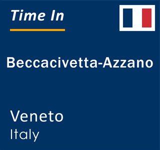 Current local time in Beccacivetta-Azzano, Veneto, Italy