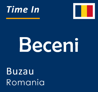 Current time in Beceni, Buzau, Romania