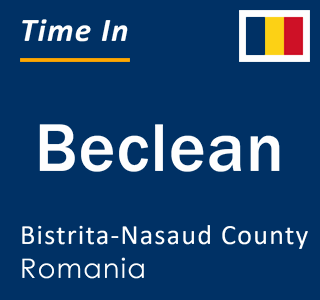 Current local time in Beclean, Bistrita-Nasaud County, Romania