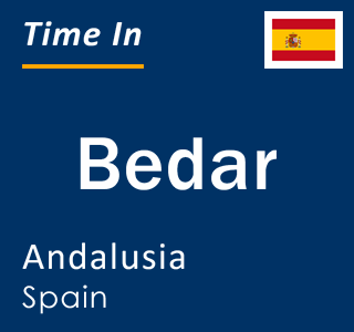 Current local time in Bedar, Andalusia, Spain