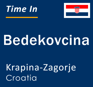 Current local time in Bedekovcina, Krapina-Zagorje, Croatia