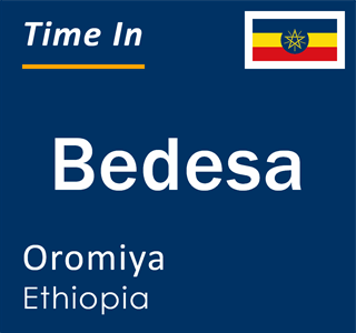 Current local time in Bedesa, Oromiya, Ethiopia