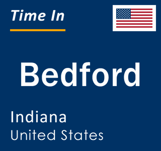 Current local time in Bedford, Indiana, United States