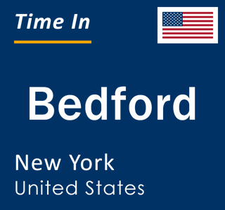 Current local time in Bedford, New York, United States