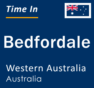 Current local time in Bedfordale, Western Australia, Australia