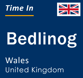 Current local time in Bedlinog, Wales, United Kingdom