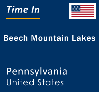 Current local time in Beech Mountain Lakes, Pennsylvania, United States