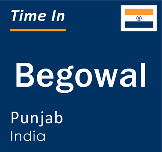 Current local time in Begowal, Punjab, India