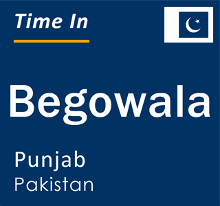 Current local time in Begowala, Punjab, Pakistan