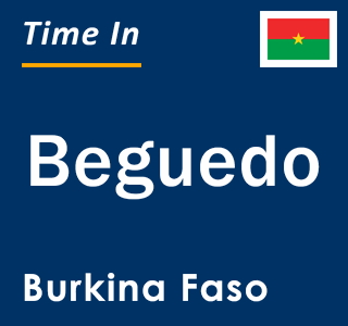 Current local time in Beguedo, Burkina Faso