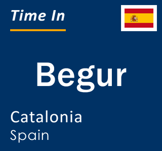 Current local time in Begur, Catalonia, Spain