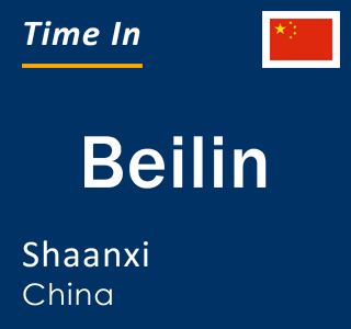 Current time in Beilin, Shaanxi, China