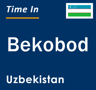 Current local time in Bekobod, Uzbekistan