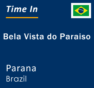 Current local time in Bela Vista do Paraiso, Parana, Brazil