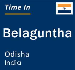 Current local time in Belaguntha, Odisha, India